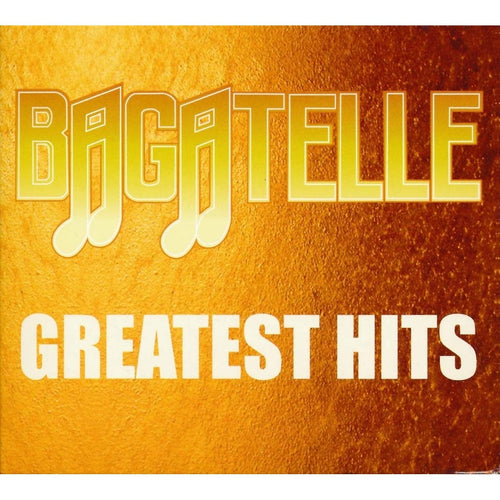 Bagatelle: Greatest Hits [CD]