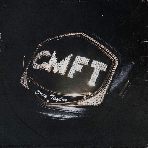 CMFT:   - Corey Taylor [CD]