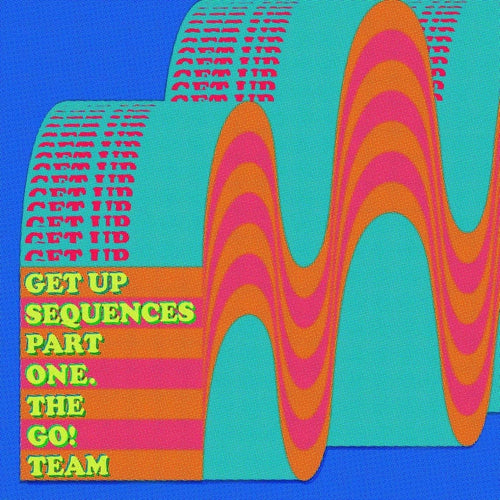 Get Up Sequences Part One: - The Go! Team [CD]