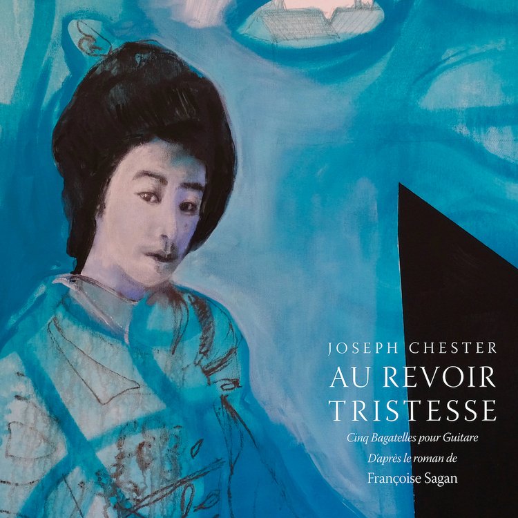 Au Revoir Tristesse -  Joseph Chester [CD]