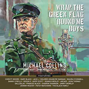 Wrap The Green Flag 'Round Me Boys: - The Michael Collins Commemorative Centenary Collection [CD]