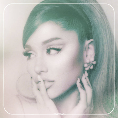 Positions:   - Ariana Grande [CD]