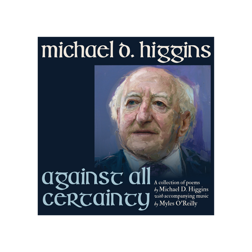 Michael D. Higgins - Against All Certainty  [CD]