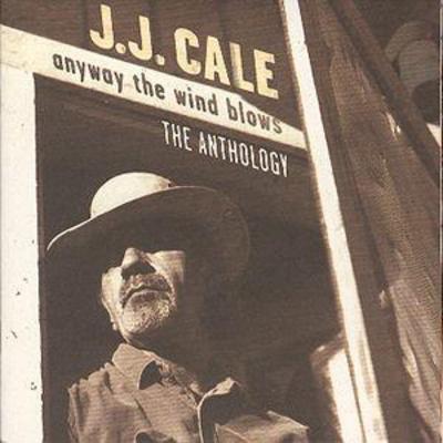 Anyway the Wind Blows: THE ANTHOLOGY - J.J. Cale [CD]