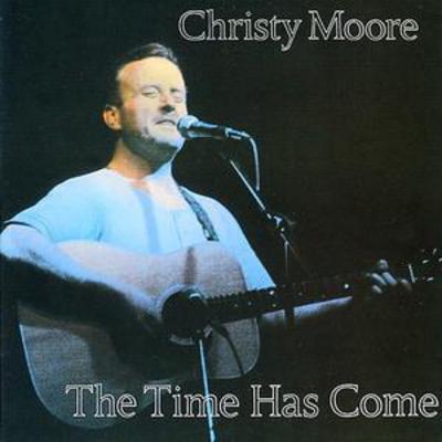 The Time Has Come - Christy Moore [CD]