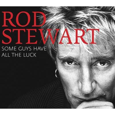 Some Guys Have All the Luck - Rod Stewart [CD]