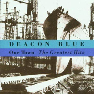 Our Town: The Greatest Hits - Deacon Blue [CD]