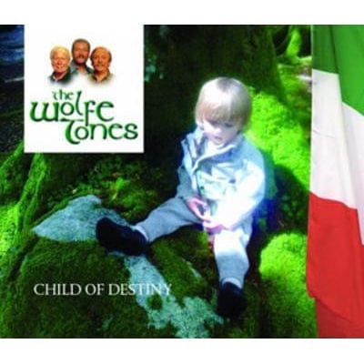 Child of Destiny - The Wolfe Tones [CD]