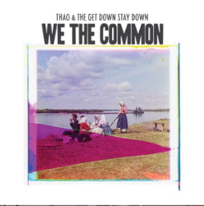 We the Common - Thao and the Get Down Stay Down [CD]