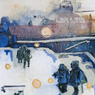 Beneath a Yellow Moon - I Have a Tribe [CD]