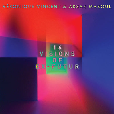 16 Visions of Ex-futur - Véronique Vincent & Aksak Maboul [CD]