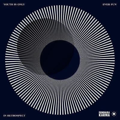 Youth Is Only Ever Fun in Retrospect:   - Sundara Karma [CD]