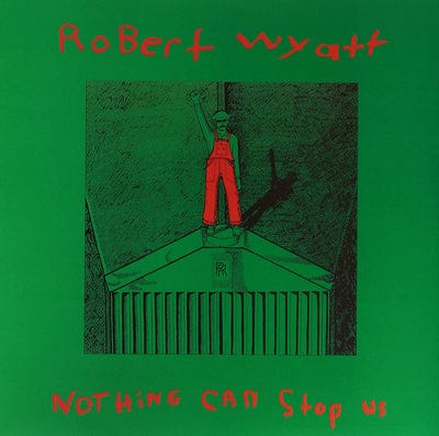 Nothing Can Stop Us - Robert Wyatt [VINYL]