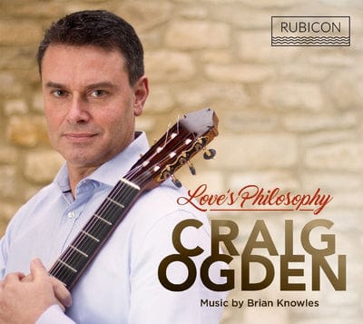 Craig Ogden: Love's Philosophy:   - Brian Knowles [CD]