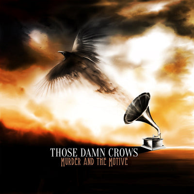 Murder and the Motive - Those Damn Crows [VINYL]