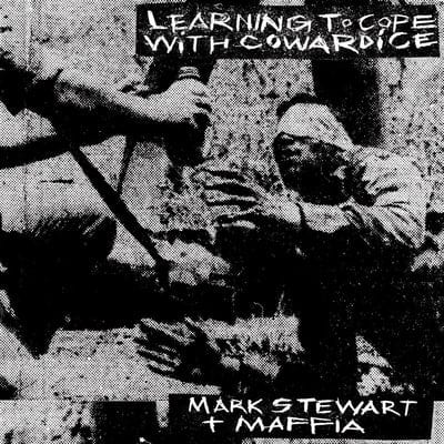 Learning to Cope With Cowardice/The Lost Tapes:   - Mark Stewart + Maffia [VINYL]