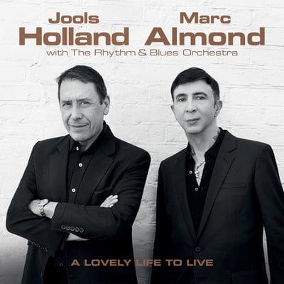 A Lovely Life to Live:   - Jools Holland, Marc Almond with The Rhythm & Blues Orch. [CD]