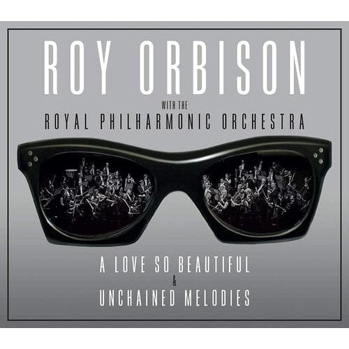 A Love So Beautiful, Unchained Melodies - Roy Orbison [CD]