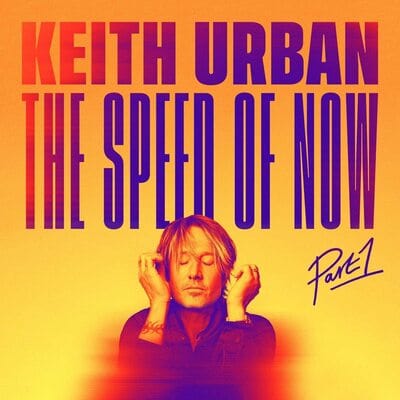 The Speed of Now Part 1 - Keith Urban [CD]