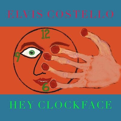 Hey Clockface:   - Elvis Costello [CD]