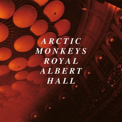 Live at the Royal Albert Hall:   - Arctic Monkeys [CD]