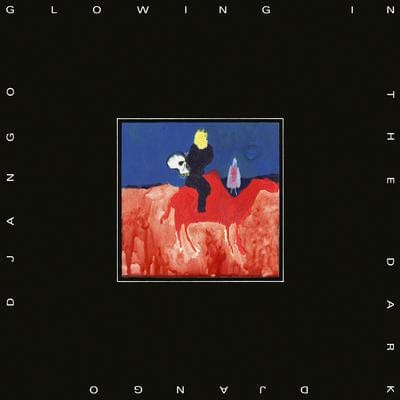 Glowing in the Dark:   - Django Django [Indie VINYL]