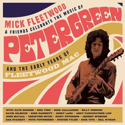 Mick Fleetwood & Friends Celebrate the Music of Peter Green And..:   - Mick Fleetwood & Friends [CD]