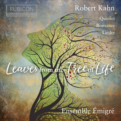 Robert Kahn: Leaves from the Tree of Life: Quintet/Romanze/Lieder - Robert Kahn [CD]