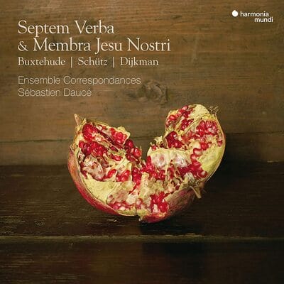 Buxtehude/Schütz/Dijkman: Septem Verba & Membra Jesu Nostri:   - Dieterich Buxtehude [CD]