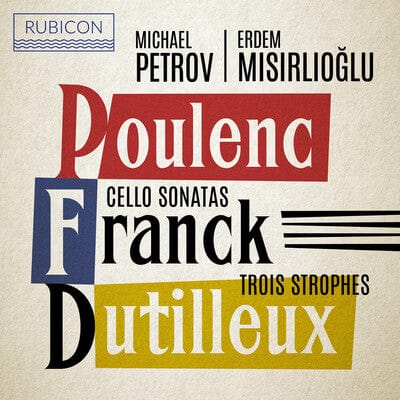 Poulenc/Franck: Cello Sonatas/Dutilleux: Trois Strophes:   - Francis Poulenc [CD]