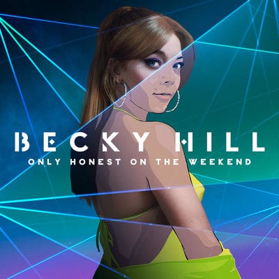 Only Honest On the Weekend:   - Becky Hill [CD]