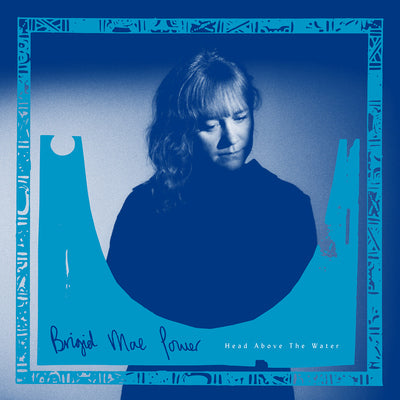 Head Above the Water - Brigid Mae Power [VINYL Limited Edition]