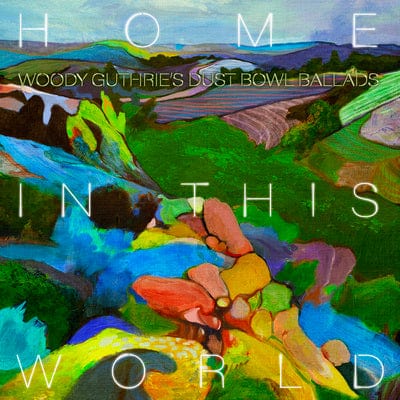 Home in This World: Woody Guthrie's Dustbowl Ballads - Woody Guthrie Cover Project [CD]