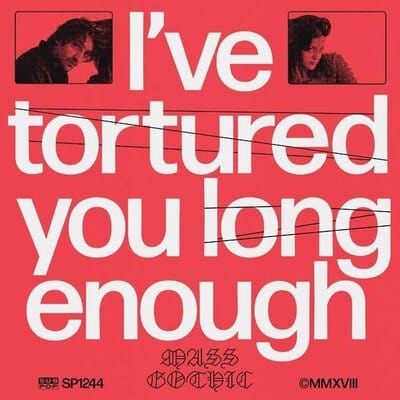 I've Tortured You Long Enough - Mass Gothic [VINYL]