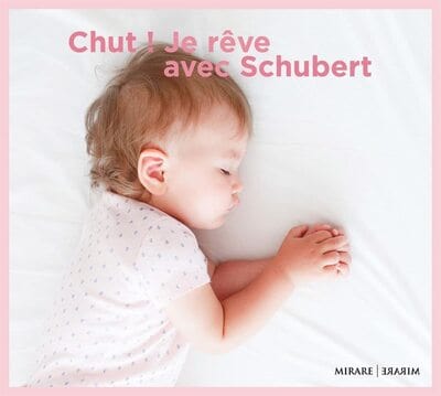 Chut! Je Rêve Avec Schubert:   - Franz Schubert [CD]