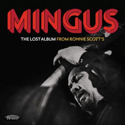 The Lost Album from Ronnie Scott's:   - Charles Mingus [CD]