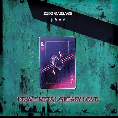Heavy Metal Greasy Love - King Garbage [VINYL]