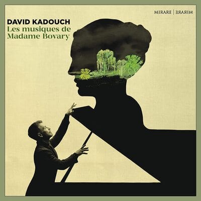 David Kadouch: Les Musiques De Madame Bovary:   - David Kadouch [CD]
