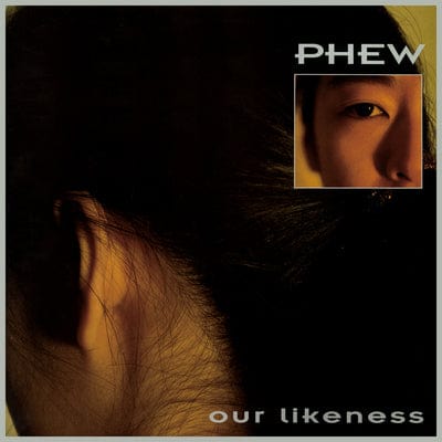 Our Likeness - Phew [VINYL Limited Edition]