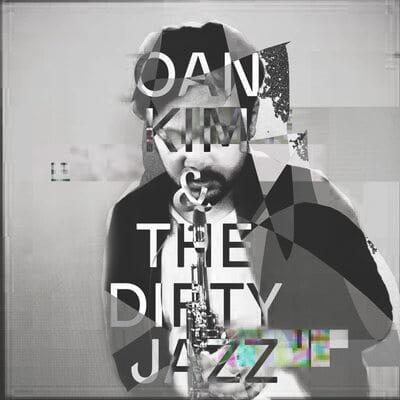 Oan Kim & the Dirty Jazz - Oan Kim & the Dirty Jazz [CD]