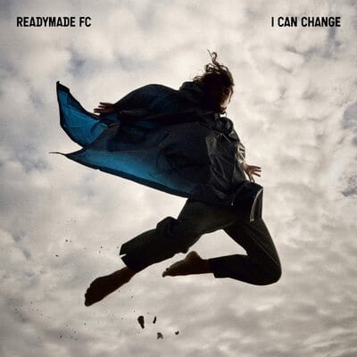 I Can Change - Readymade FC [VINYL]