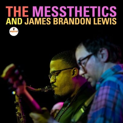 The Messthetics and James Brandon Lewis - The Messthetics and James Brandon Lewis [CD]