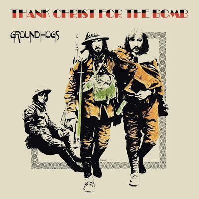 Thank Christ for the Bomb - The Groundhogs [VINYL Limited Edition]