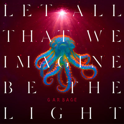 Let All That We Imagine Be the Light (Neon Orange) - Garbage [Colour Vinyl]