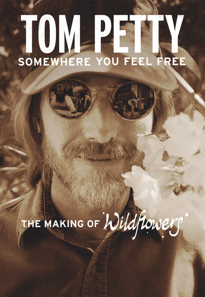 Somewhere You Feel Free: The Making of 'Wildflowers' - Tom Petty [BLU-RAY]