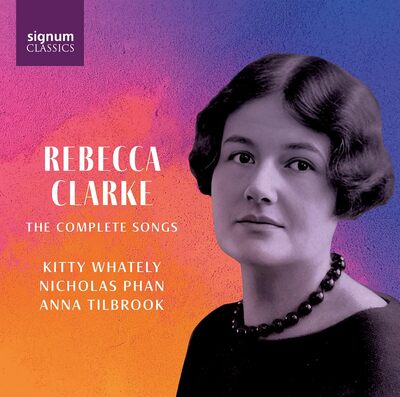 Rebecca Clarke: The Complete Songs - Rebecca Clarke [CD]