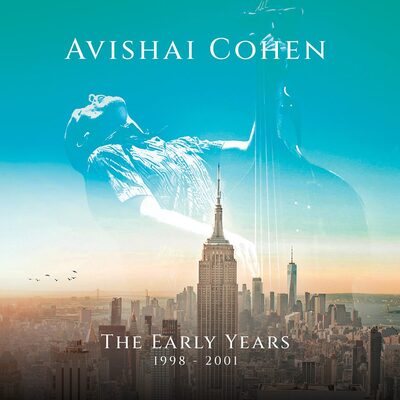 The Early Years 1998-2001 - Avishai Cohen [CD]