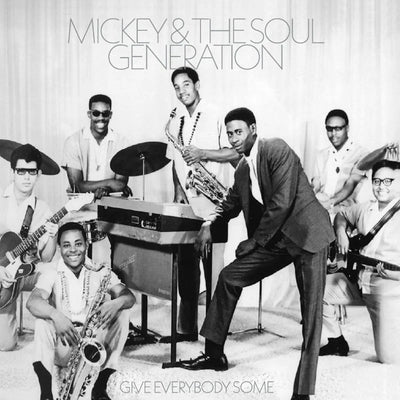 Give Everybody Some - Mickey & The Soul Generation [VINYL]