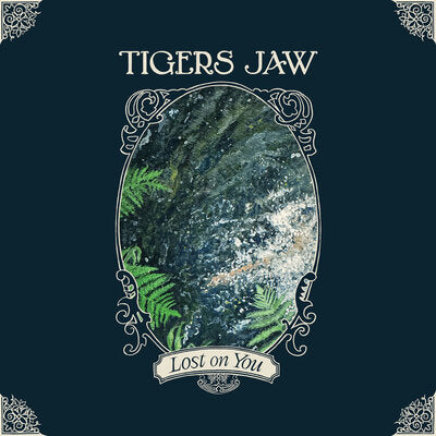 Lost On You - Tigers Jaw [VINYL]
