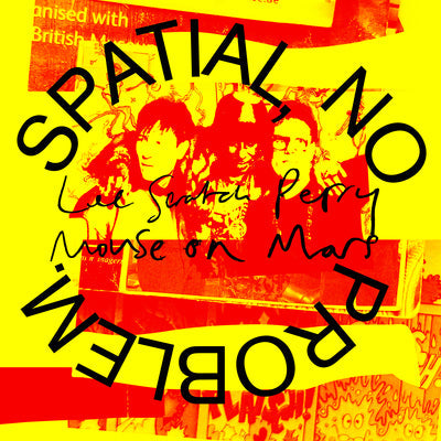 Spatial, No Problem. - Lee 'Scratch' Perry & Mouse On Mars [VINYL]